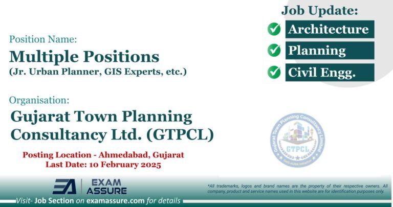 Vacancy for Multiple Positions (Jr. Urban Planner, GIS Experts, etc.) at Gujarat Town Planning Consultancy Ltd. (GTPCL) | Posting Location - Ahmedabad, Gujarat (Last Date: 10 February 2025)