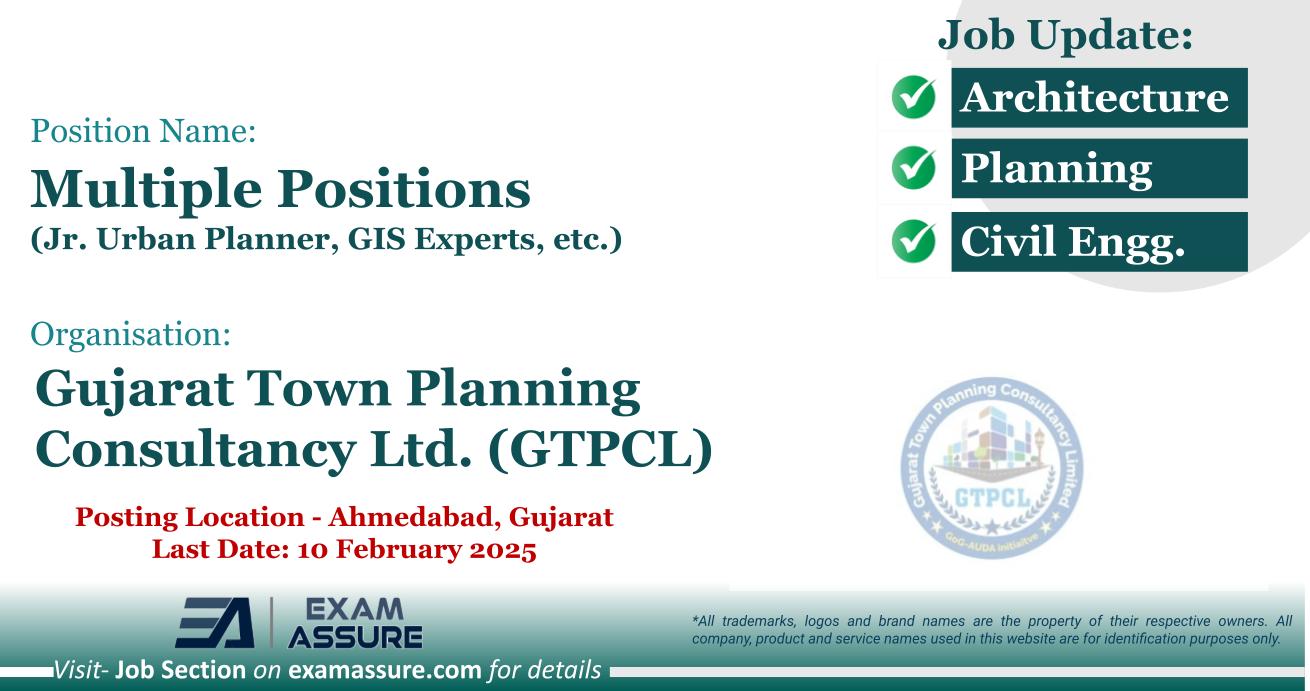 Vacancy for Multiple Positions (Jr. Urban Planner, GIS Experts, etc.) at Gujarat Town Planning Consultancy Ltd. (GTPCL) | Posting Location - Ahmedabad, Gujarat (Last Date: 10 February 2025)
