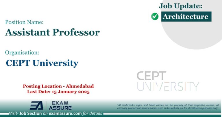 Vacancy for Assistant Professor at CEPT University | Posting Location - Ahmedabad (Last Date: 15 January 2025)