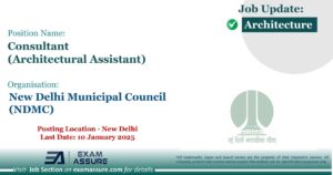 Vacancy for Consultant (Architectural Assistant) at New Delhi Municipal Council (NDMC) | Posting Location - New Delhi (Last Date: 10 January 2025)