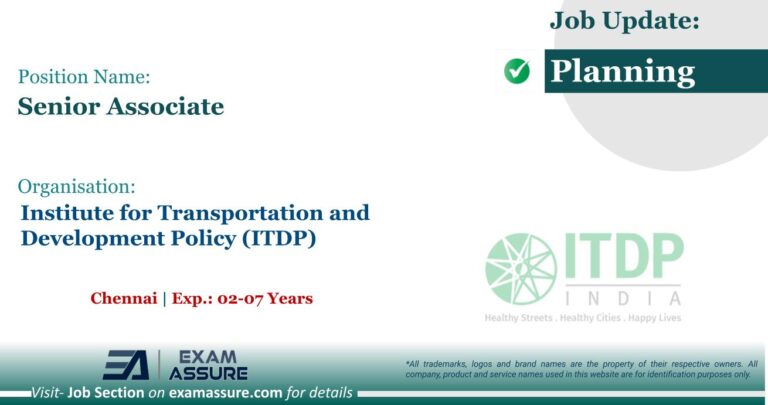 Vacancy for Senior Associate at Institute for Transportation and Development Policy (ITDP) |Chennai (Exp.: 02-07 Years)