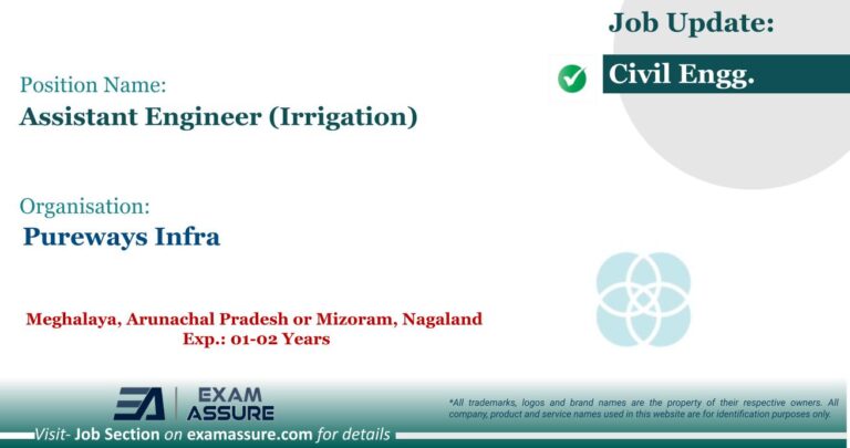 Vacancy for Assistant Engineer (Irrigation) at Pureways Infra | Posting Location: Meghalaya, Arunachal Pradesh or Mizoram, Nagaland (Exp.: 01-02 Years) - Civil Engineering Job