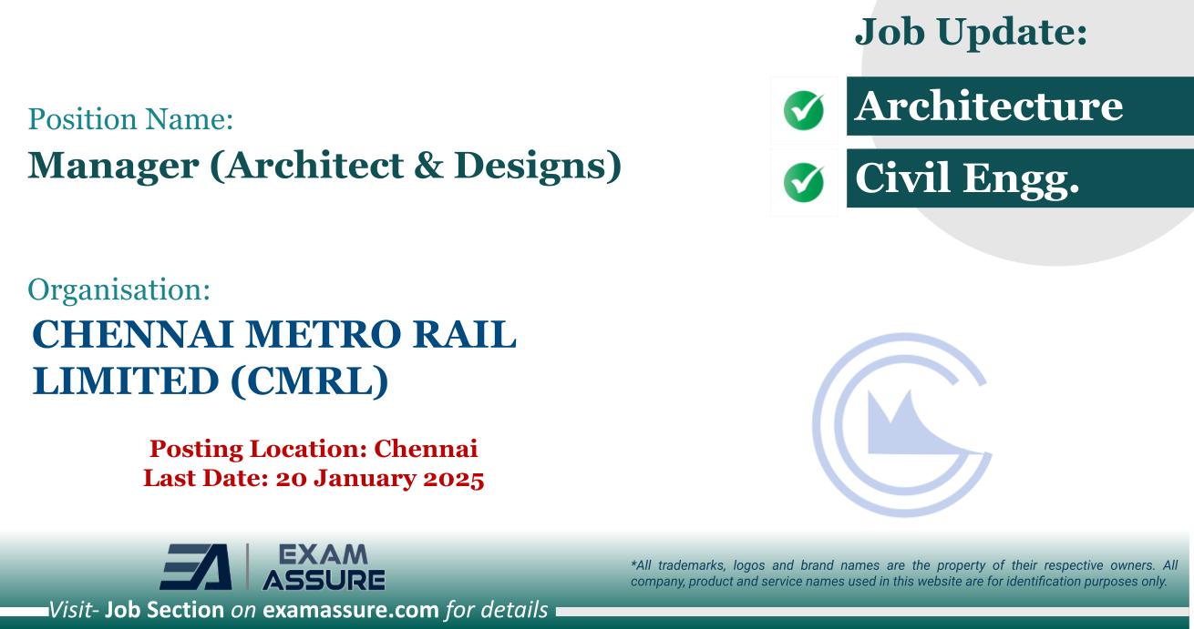 Vacancy for Manager (Architect & Designs) at CHENNAI METRO RAIL LIMITED (CMRL) | Posting Location: Chennai (Last Date: 20 January 2025)