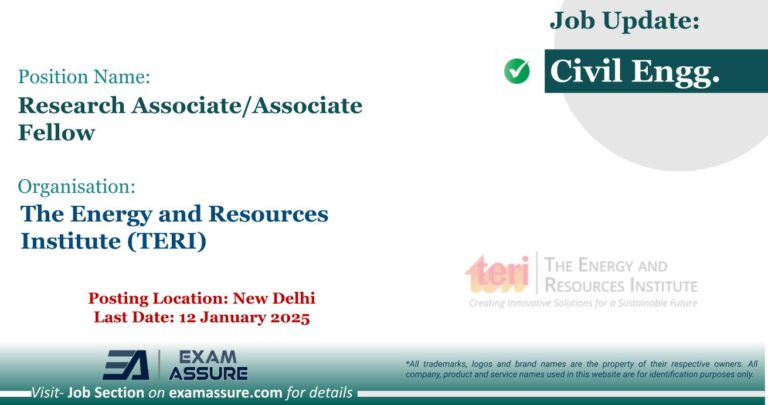 Vacancy for Research Associate/Associate Fellow at The Energy and Resources Institute (TERI)| Posting Location: New Delhi (Last Date: 12 January 2025) - Civil Engineering Job