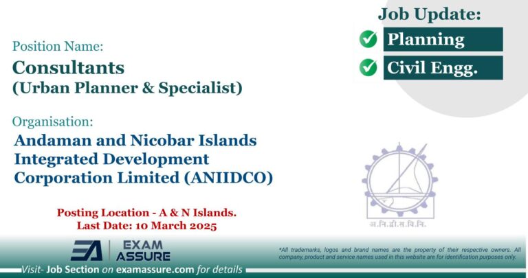 Vacancy for Consultants (Urban Planner & Specialist) at Andaman and Nicobar Islands Integrated Development Corporation Limited (ANIIDCO) | Posting Location - A & N Islands. (Last Date: 10 March 2025)