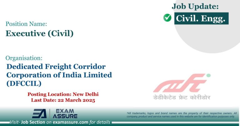 Vacancy for Executive (Civil) at Dedicated Freight Corridor Corporation of India Limited (DFCCIL) | Posting Location: New Delhi (Last Date: 22 March 2025) - Civil Engineering Job