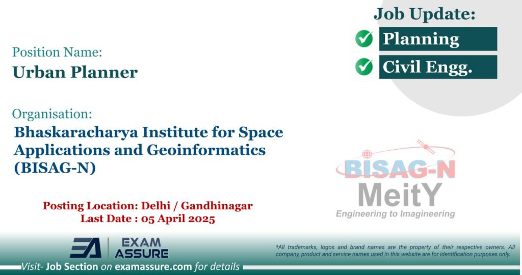 Vacancy for Urban Planner at Bhaskaracharya Institute for Space Applications and Geoinformatics (BISAG-N) | Posting Location: Delhi / Gandhinagar (Last Date : 05 April 2025)