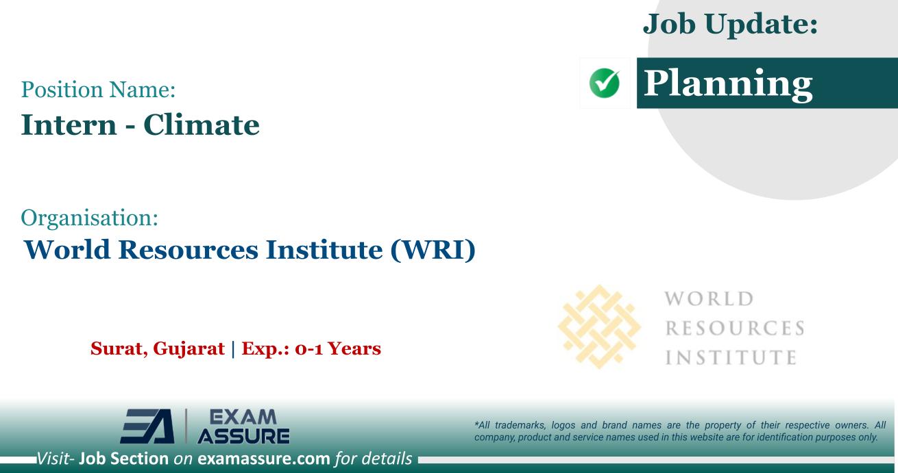 Vacancy for Intern - Climate at World Resources Institute (WRI) | Posting Location - Surat, Gujarat (Exp.: 0-1 Years)
