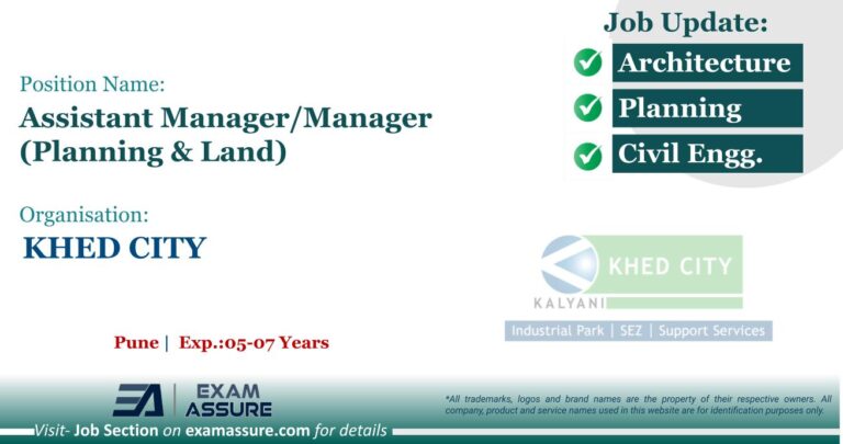 Vacancy for Assistant Manager/Manager (Planning & Land) at KHED CITY | Pune (Exp.: 05-07 Years)