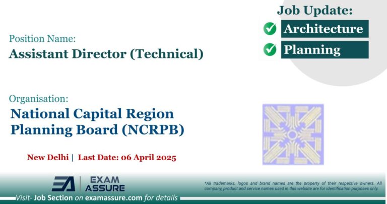Vacancy for Assistant Director (Technical) at National Capital Region Planning Board (NCRPB) | Posting Location: New Delhi (Last Date: 06 April 2025)