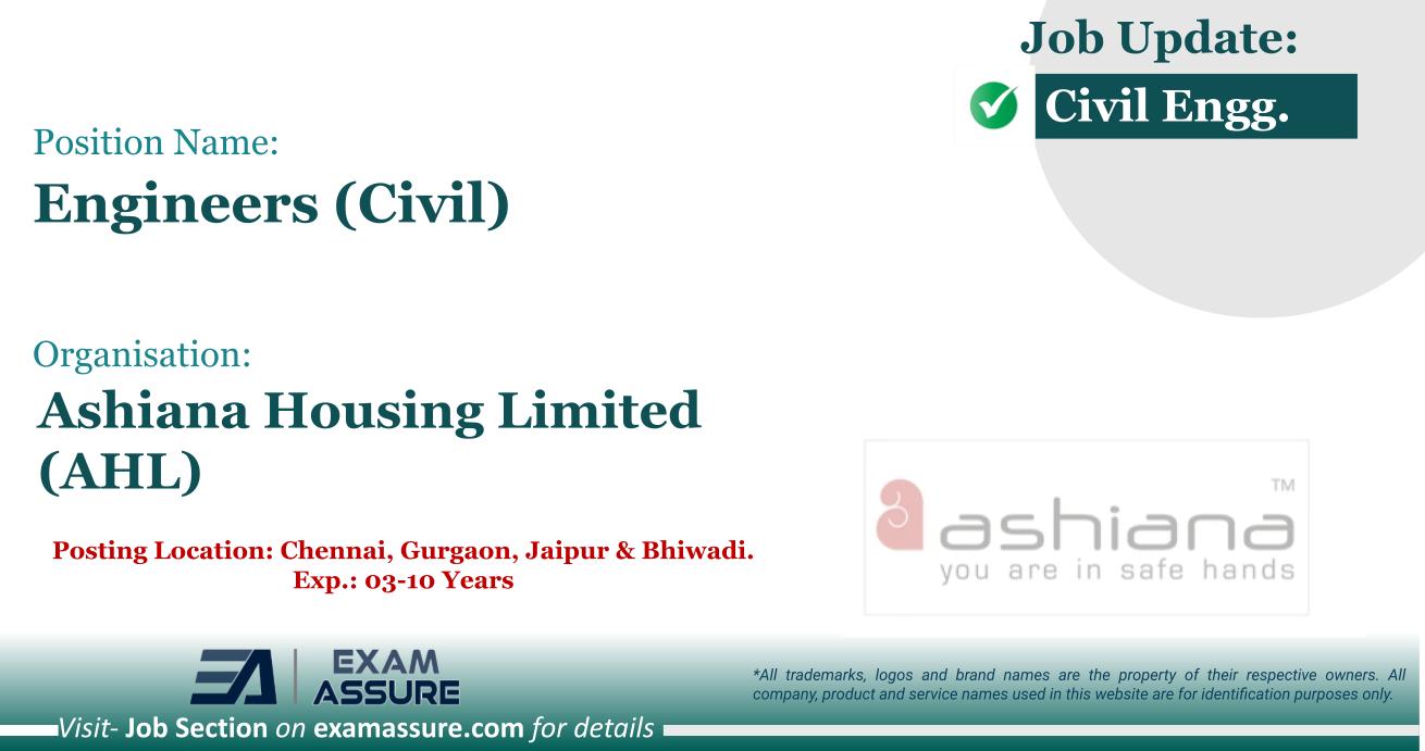 Vacancy for Engineer (Civil) at Ashiana Housing Limited (AHL) | Posting Location: Chennai, Gurgaon, Jaipur & Bhiwadi (Exp.: 03-10 Years) - Civil Engineering Job
