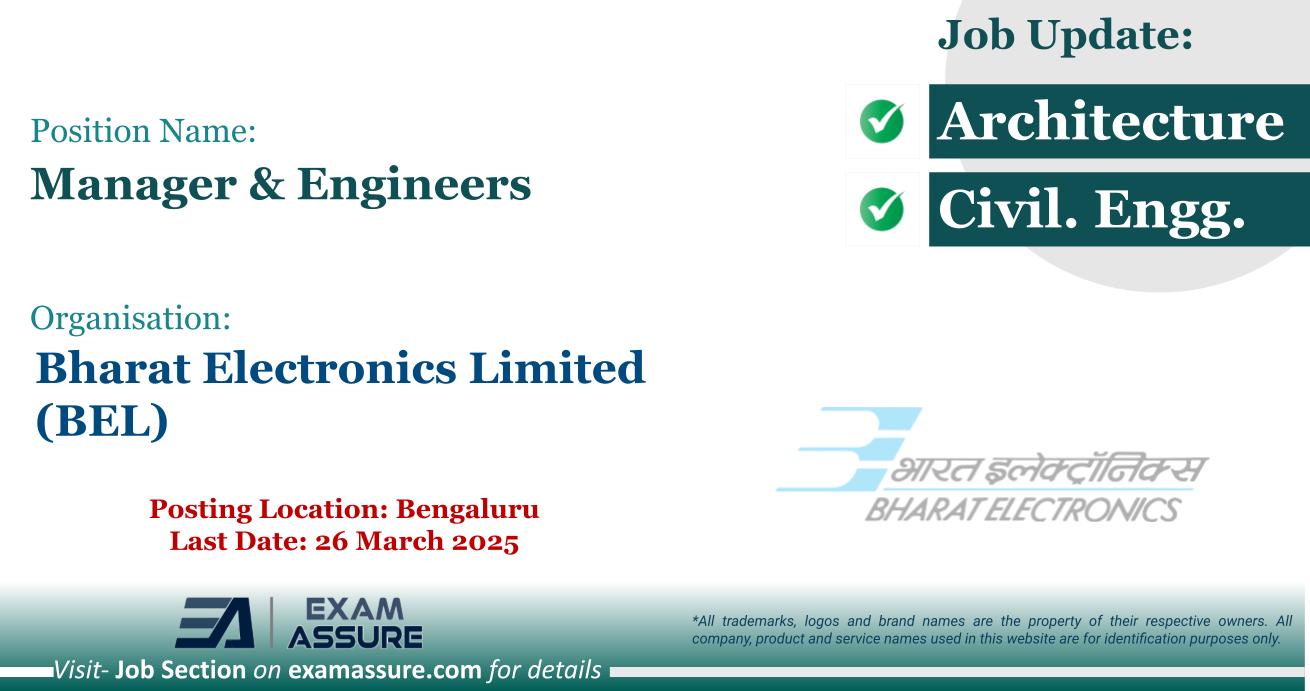 Vacancy for Manager & Engineers at Bharat Electronics Limited (BEL) | Posting Location: Bengaluru (Last Date: 26 March 2025)