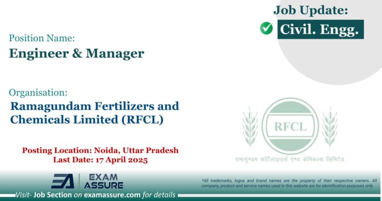 Vacancy for Engineer & Manager at Ramagundam Fertilizers and Chemicals Limited (RFCL) | Posting Location: Noida, Uttar Pradesh (Last Date: 17 April 2025) - Civil Engineering Job