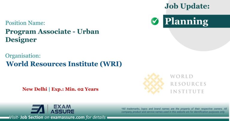 Vacancy for Program Associate - Urban Designer at World Resources Institute (WRI) | Posting Location - New Delhi (Exp.: Min. 02 Years)