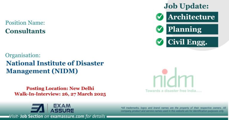 Vacancy for Consultants at National Institute of Disaster Management (NIDM) | Posting Location: New Delhi (Walk-In-Interview: 26, 27 March 2025)