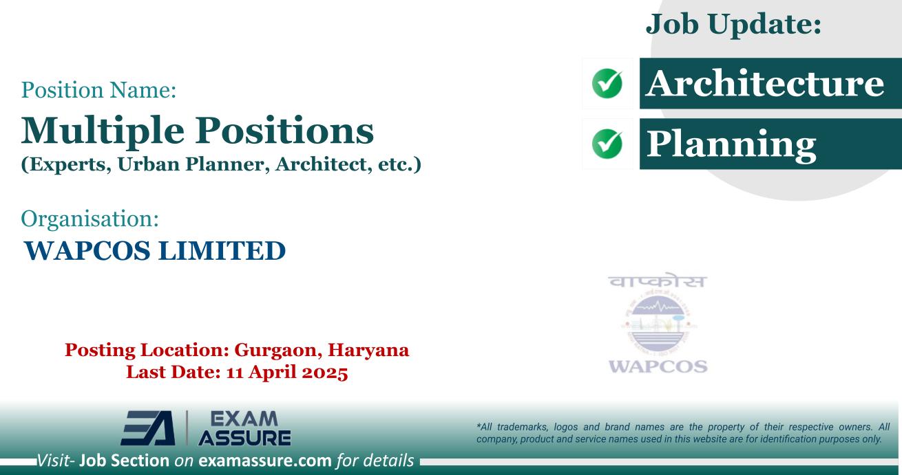 Vacancy for Multiple Positions (Experts, Urban Planner, Architect, etc.) at WAPCOS LIMITED | Posting Location: Gurgaon, Haryana (Last Date: 11 April 2025)