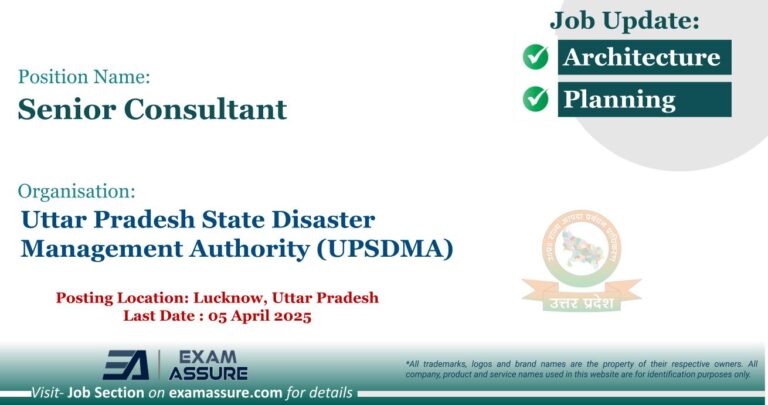 Vacancy for Senior Consultant at Uttar Pradesh State Disaster Management Authority (UPSDMA) | Posting Location: Lucknow, Uttar Pradesh (Last Date: 05 April 2025)