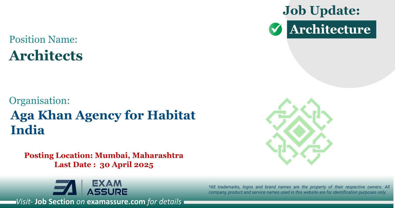 Vacancy for Architects at Aga Khan Agency for Habitat India | Posting Location: Mumbai, Maharashtra (Last Date : 30 April 2025)