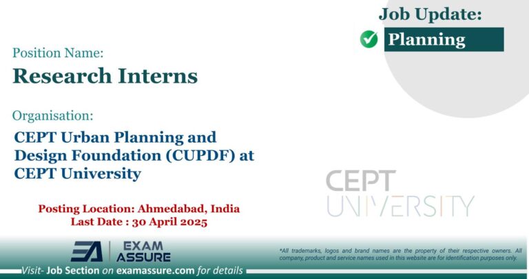 Internship Opportunity at CEPT Urban Planning and Design Foundation (CUPDF) at CEPT University | Posting Location: Ahmedabad, India (Last Date : 30 April 2025)