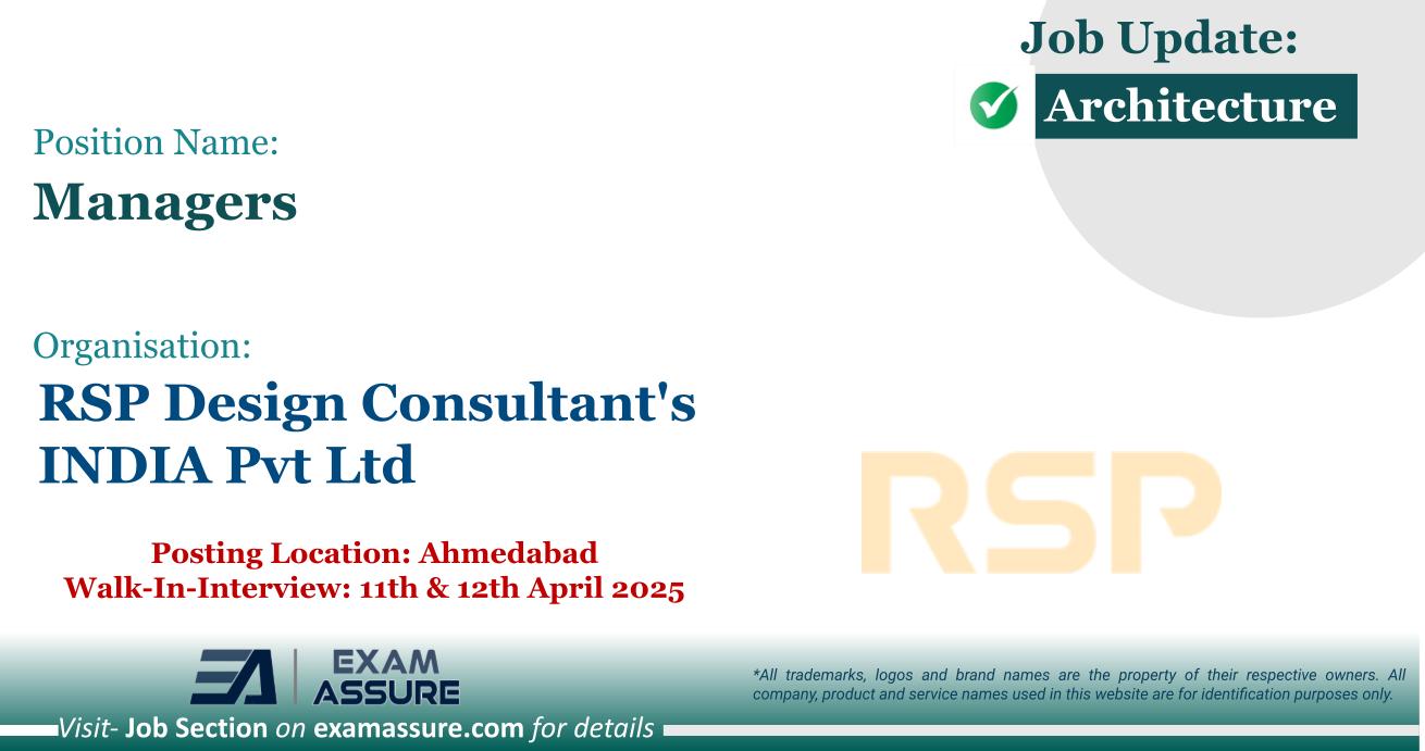Vacancy for Managers at RSP Design Consultant's INDIA Pvt. Ltd. | Posting Location: Ahmedabad (Walk-In-Interview: 11th & 12th April 2025)