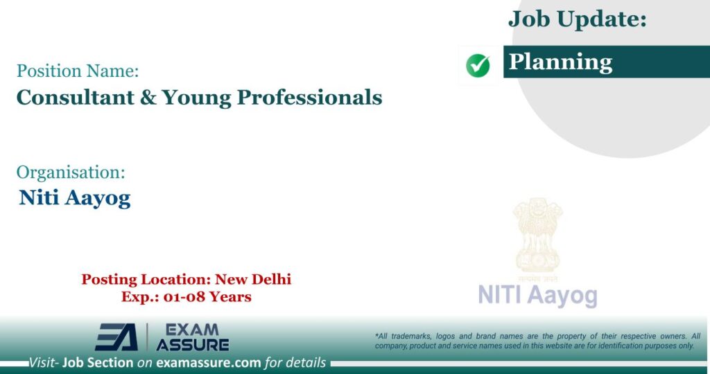 Vacancy for Consultant & Young Professionals at Niti Aayog | Posting Location: New Delhi (Exp.: 01-08 Years)