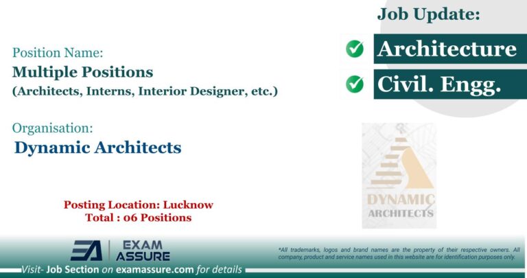 Vacancy for Multiple Positions (Architects, Interns, Interior Designer, etc.) at Dynamic Architects | Posting Location: Lucknow (Total: 06 Positions)