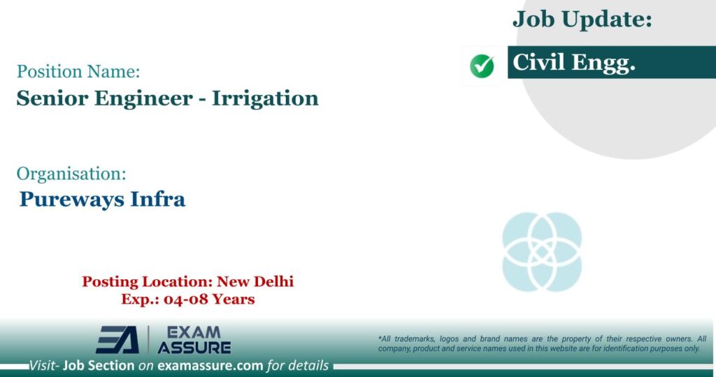 Vacancy for Senior Engineer - Irrigation at Senior Engineer - Irrigation | Posting Location: New Delhi (Exp.: 04-08 Years) - Civil Engineering Job