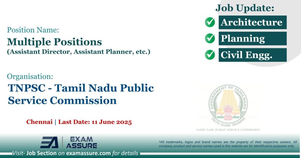 Vacancy for Multiple Positions (Assistant Director, Assistant Planner, etc.) at TNPSC - Tamil Nadu Public Service Commission | Posting Location: Chennai (Last Date: 11 June 2025) Vacancy for Multiple Positions (Assistant Director, Assistant Planner, etc.) at TNPSC - Tamil Nadu Public Service Commission | Posting Location: Chennai (Last Date: 11 June 2025)