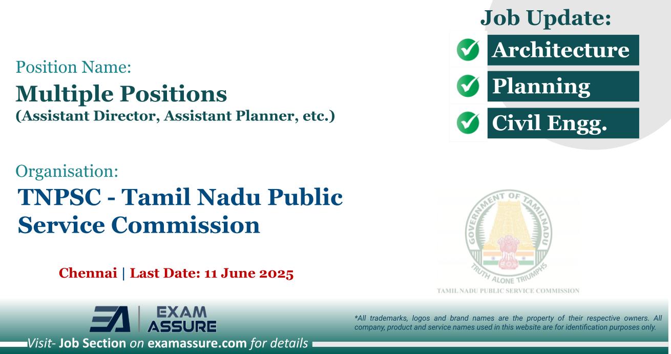 Vacancy for Multiple Positions (Assistant Director, Assistant Planner, etc.) at TNPSC - Tamil Nadu Public Service Commission | Posting Location: Chennai (Last Date: 11 June 2025)