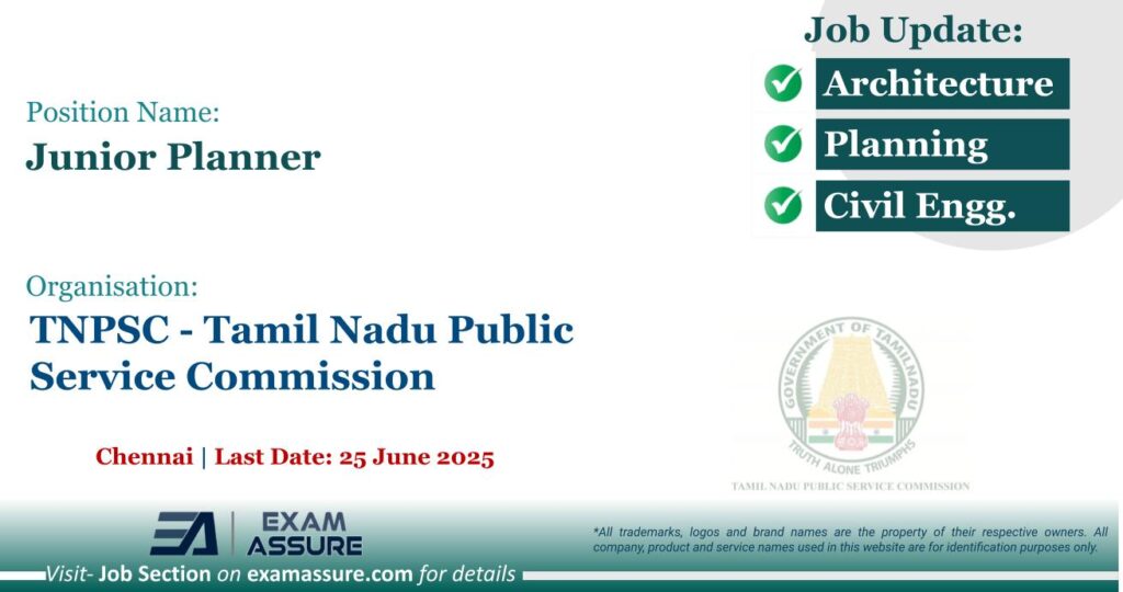 Vacancy for Junior Planner at TNPSC - Tamil Nadu Public Service Commission | Posting Location: Chennai (Last Date: 25 June 2025) Vacancy for Junior Planner at TNPSC - Tamil Nadu Public Service Commission | Posting Location: Chennai (Last Date: 25 June 2025)