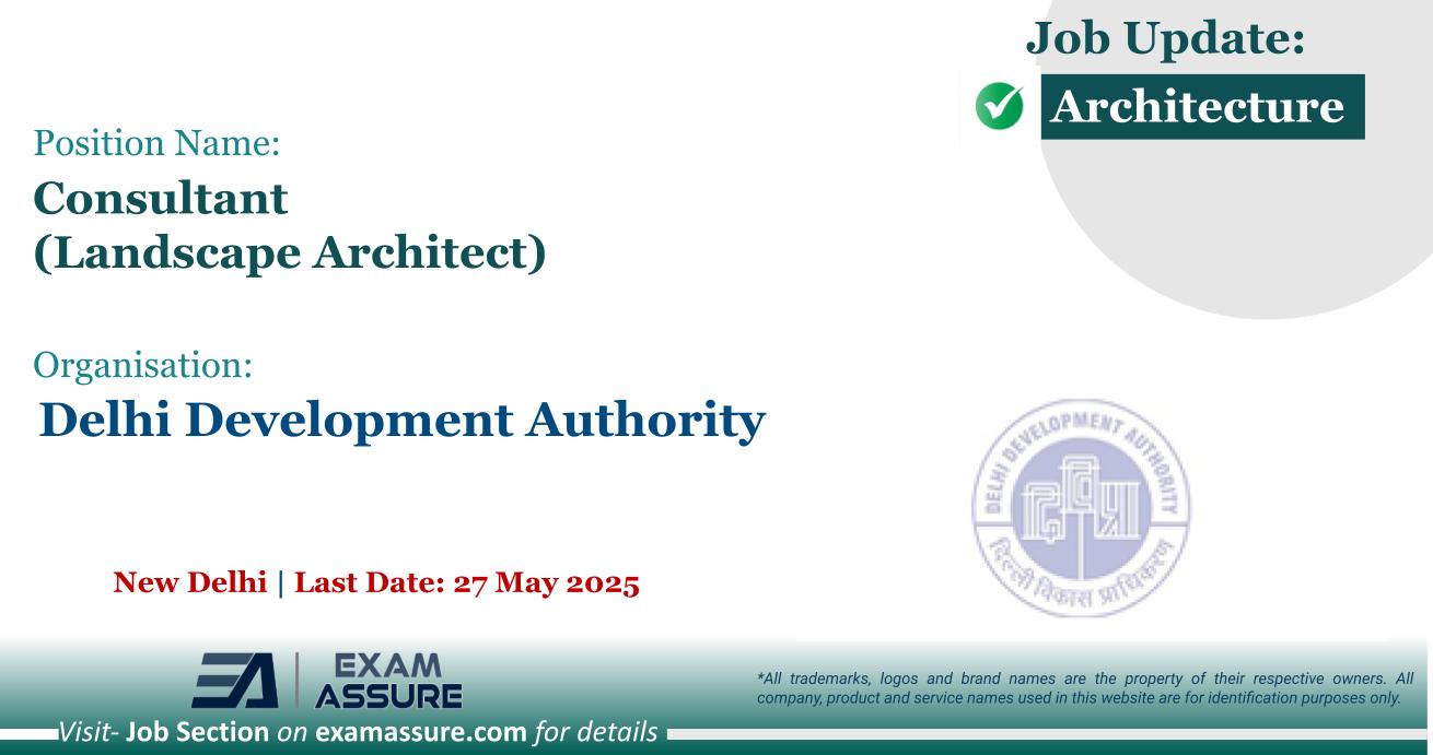 Vacancy for Consultant (Landscape Architect) at Delhi Development Authority (DDA) | Posting Location: New Delhi (Last Date: 27 May 2025)