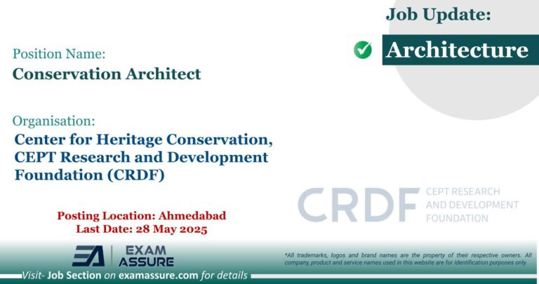 Vacancy for Conservation Architect at Center for Heritage Conservation, CEPT Research and Development Foundation (CRDF) | Posting Location: Ahmedabad (Last Date: 28 May 2025)
