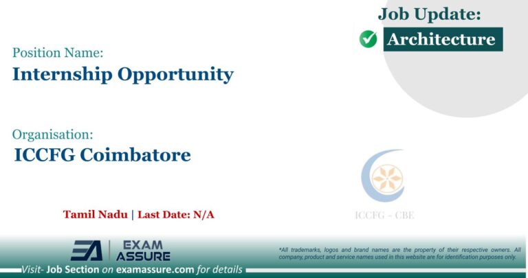 Internship Opportunity at ICCFG Coimbatore | Posting Location: Tamil Nadu (Last Date: N/A)