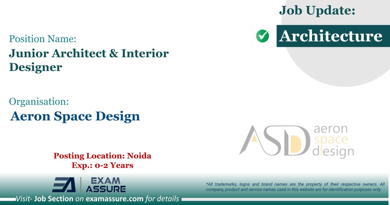 Vacancy for Junior Architect & Interior Designer at Aeron Space Design | Posting Location: Noida (Exp.: 0-2 Years)