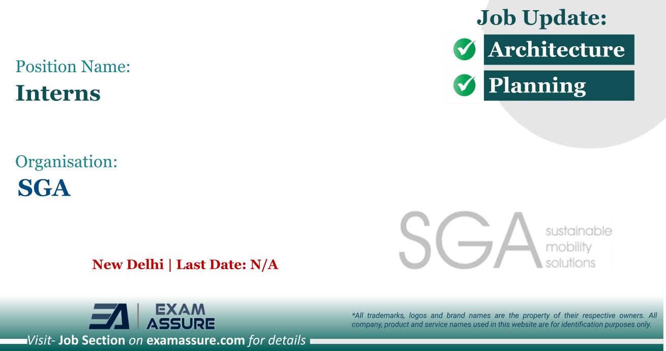 Vacancy for Interns at SGA | Posting Location - New Delhi (Last Date:  N/A)