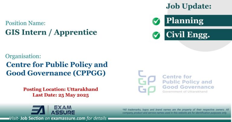 Vacancy for GIS Intern / Apprentice at Centre for Public Policy and Good Governance (CPPGG) | Posting Location: Uttarakhand (Last Date: 25 May 2025)