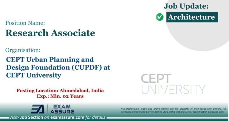 Vacancy for Research Associate at CEPT Urban Planning and Design Foundation (CUPDF) at CEPT University | Posting Location: Ahmedabad, India (Exp.: Min. 02 Years)