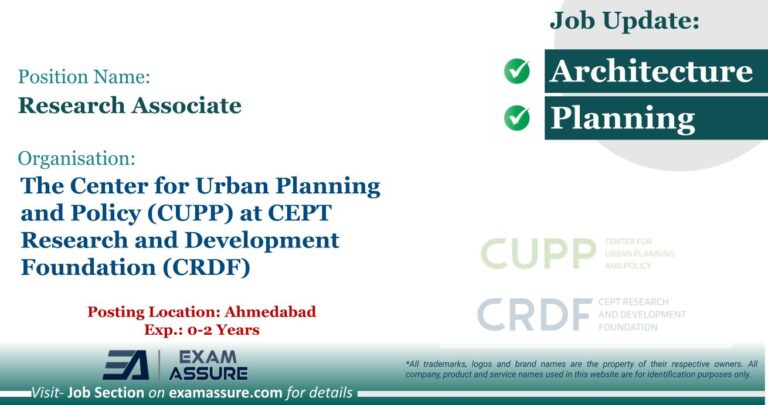 Vacancy for Research Associate at The Center for Urban Planning and Policy (CUPP) at CEPT Research and Development Foundation (CRDF) | Posting Location: Ahmedabad (Exp.: 0-2 Years)