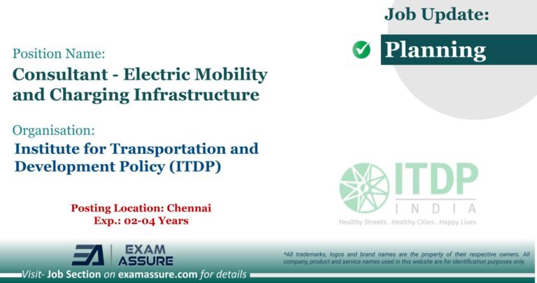 Vacancy for Consultant - Electric Mobility and Charging Infrastructure at Institute for Transportation and Development Policy (ITDP) | Posting Location: Chennai (Exp.: 02-04 Years)