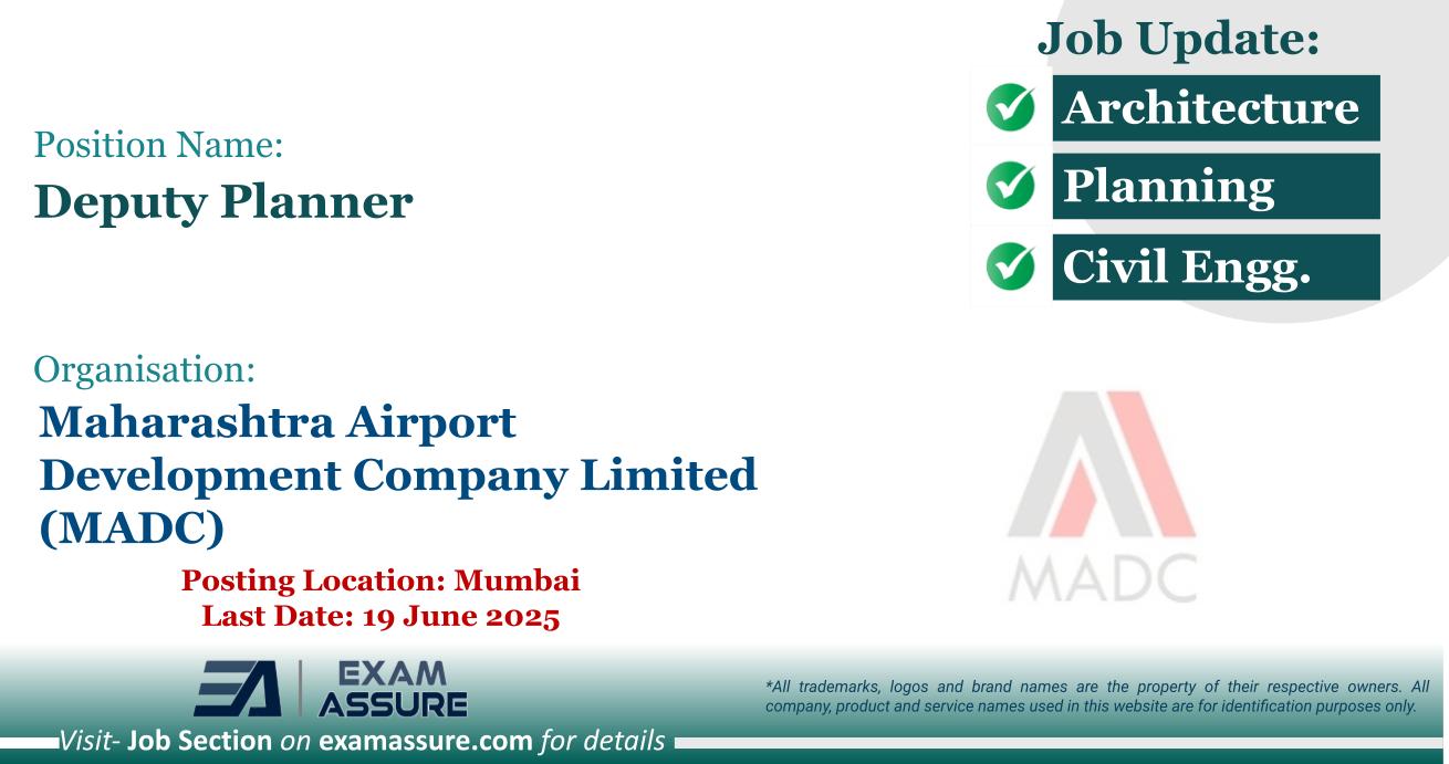Vacancy for Deputy Planner at Maharashtra Airport Development Company Limited (MADC) | Posting Location: Mumbai (Last Date: 19 June 2025)