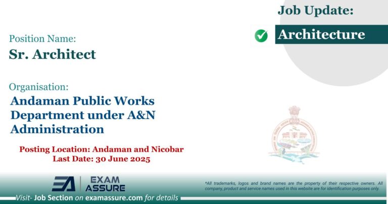 Vacancy for Sr. Architect at Andaman Public Works Department under A&N Administration | Posting Location: Andaman and Nicobar (Last Date: 30 June 2025)
