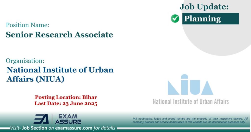 Vacancy for Senior Research Associate at National Institute of Urban Affairs (NIUA) | Posting Location: Bihar (Last Date: 23 June 2025)