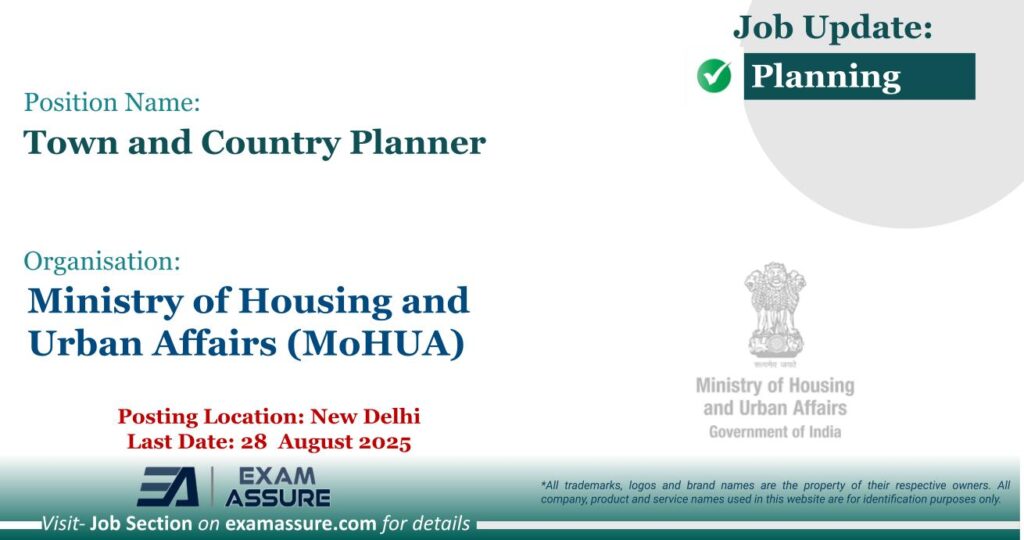 Vacancy for Town and Country Planner at Ministry of Housing and Urban Affairs (MoHUA) | Posting Location: New Delhi (Last Date: 28 August 2025)