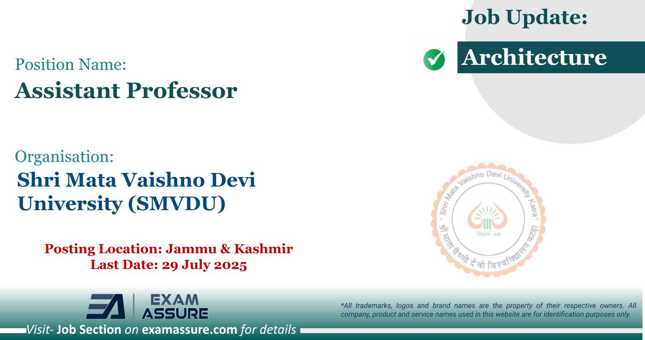Vacancy for Assistant Professor at Shri Mata Vaishno Devi University (SMVDU) | Posting Location: Jammu & Kashmir (Last Date: 29 July 2025)