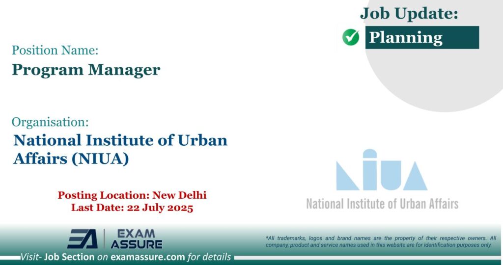 Vacancy for Program Manager at National Institute of Urban Affairs (NIUA) | Posting Location: New Delhi (Last Date: 22 July 2025)