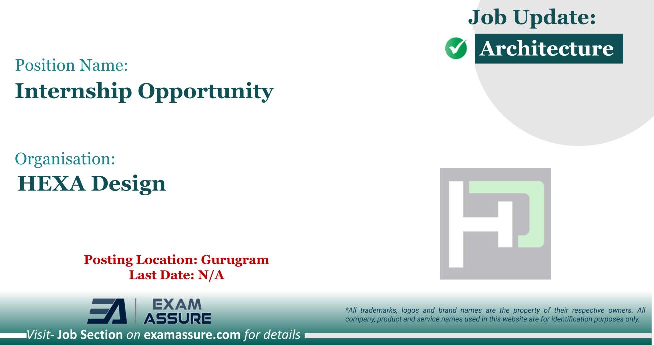 Internship Opportunity at HEXA Design | Posting Location: Gurugram (Last Date: N/A)