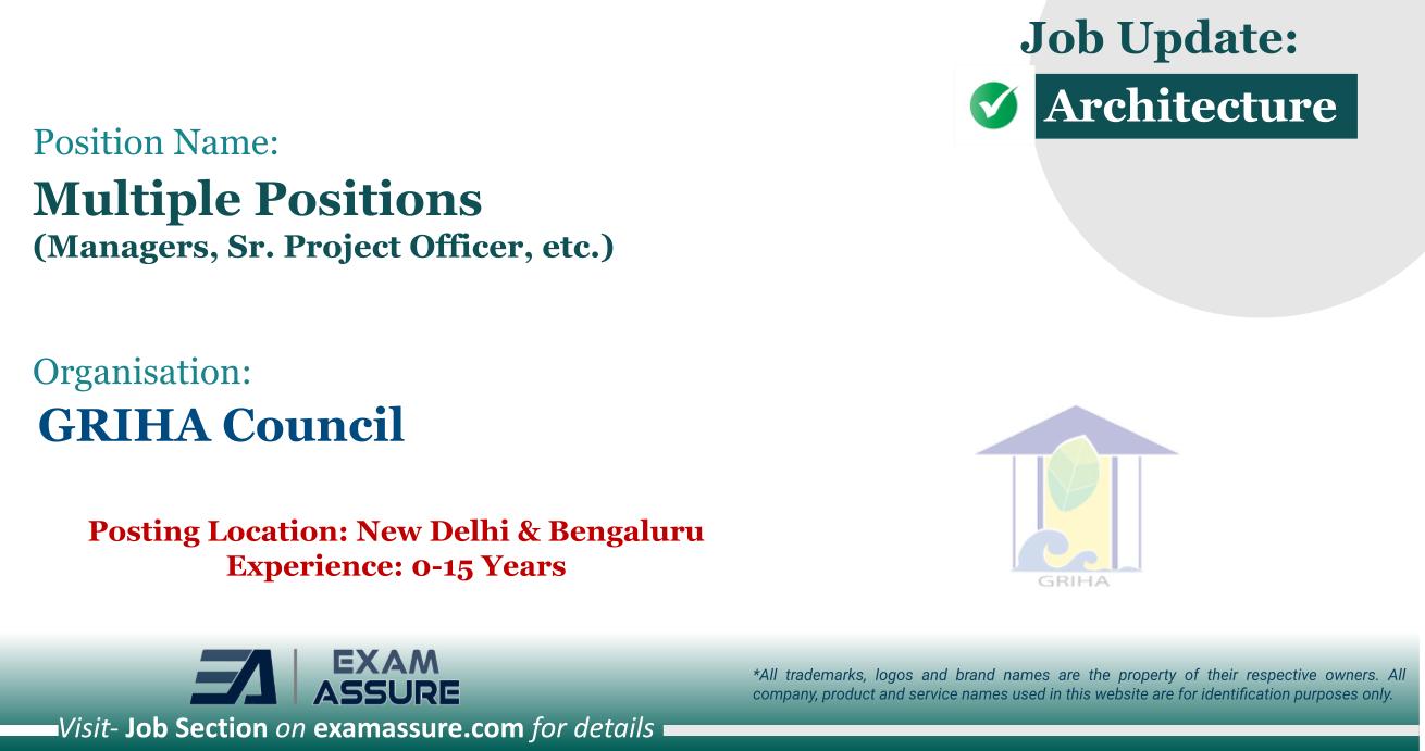 Vacancy for Multiple Positions (Managers, Sr. Project Officer, etc.) at GRIHA Council | Posting Location: New Delhi & Bengaluru (Experience: 0-15 Years)