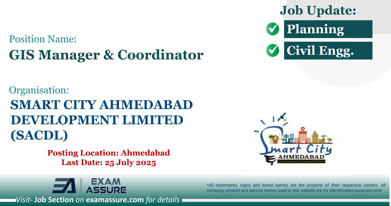 Vacancy for GIS Manager & Coordinator at SMART CITY AHMEDABAD DEVELOPMENT LIMITED (SACDL) | Posting Location: Ahmedabad (Last Date: 25 July 2025)