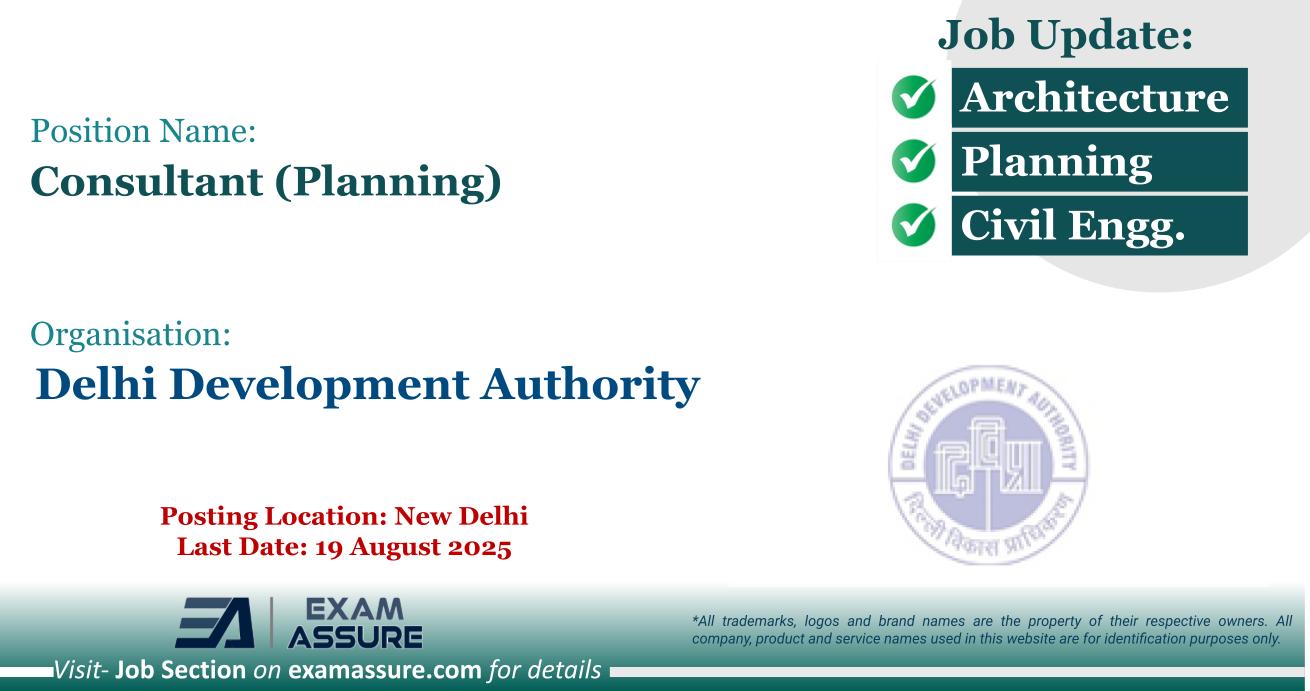 Vacancy for Consultant (Planning) at Delhi Development Authority (DDA) | Posting Location: New Delhi (Last Date: 19 August 2025)