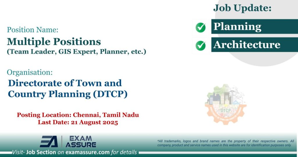Vacancy for Multiple Positions (Team Leader, GIS Expert, Planner, etc.) at Directorate of Town and Country Planning (DTCP) | Posting Location: Chennai, Tamil Nadu (Last Date: 21 August 2025)